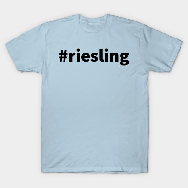 Hashtag Grapes: Riesling (black text) T-Shirt by winepartee